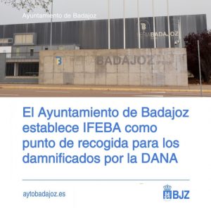 El Ayuntamiento de Badajoz establece IFEBA como punto de recogida para los damnificados por la DANA